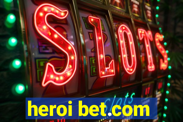 heroi bet.com